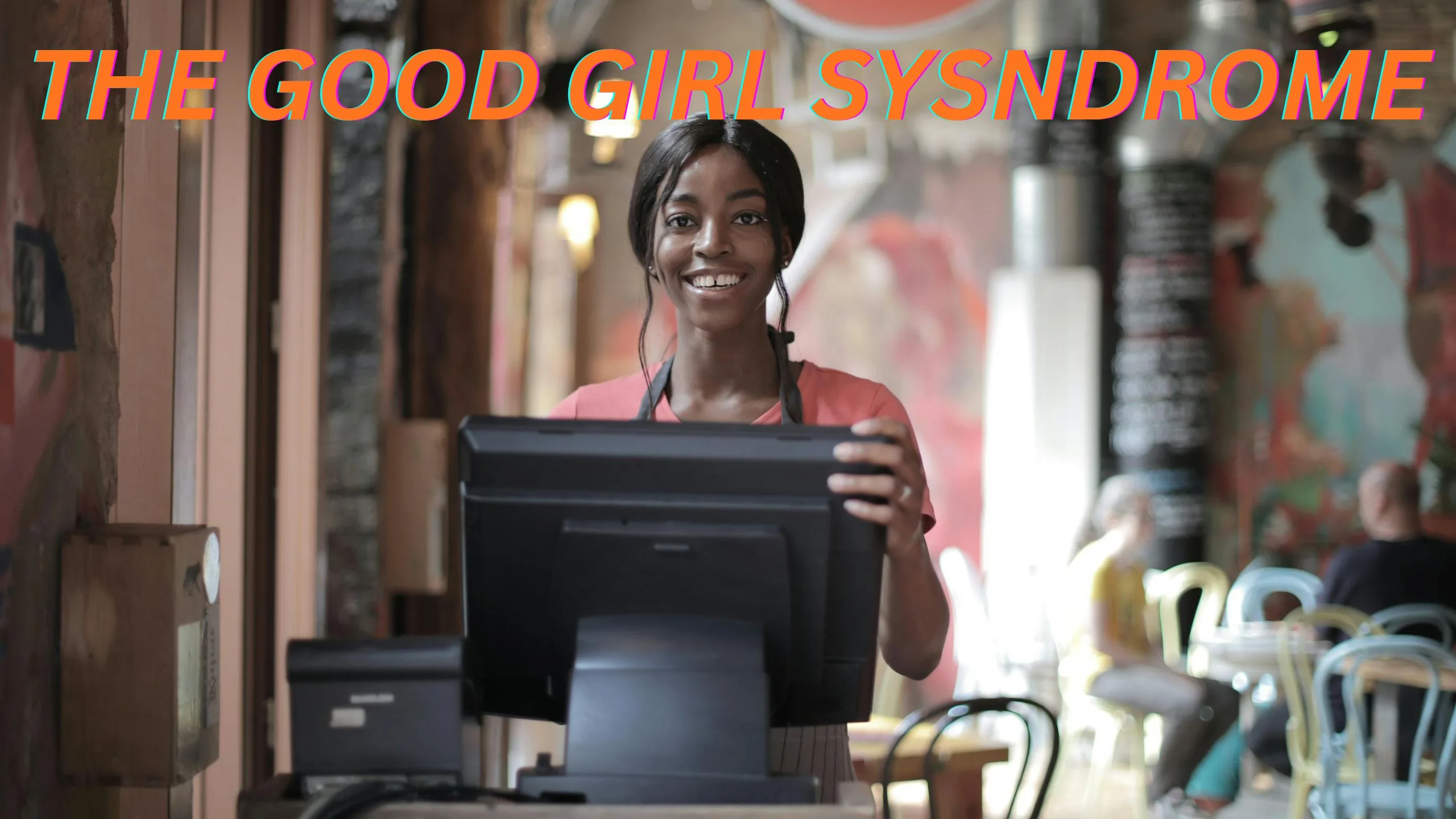 Unpackaging The Good Girl Syndrome.